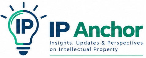 IP Anchor — Insights, Updates & Perspectives on Intellectual Property